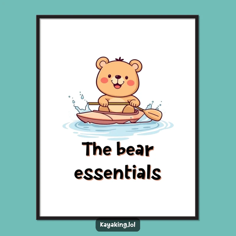 Funny Bear Kayak Poster: Playful Paddler Wall Art Gift