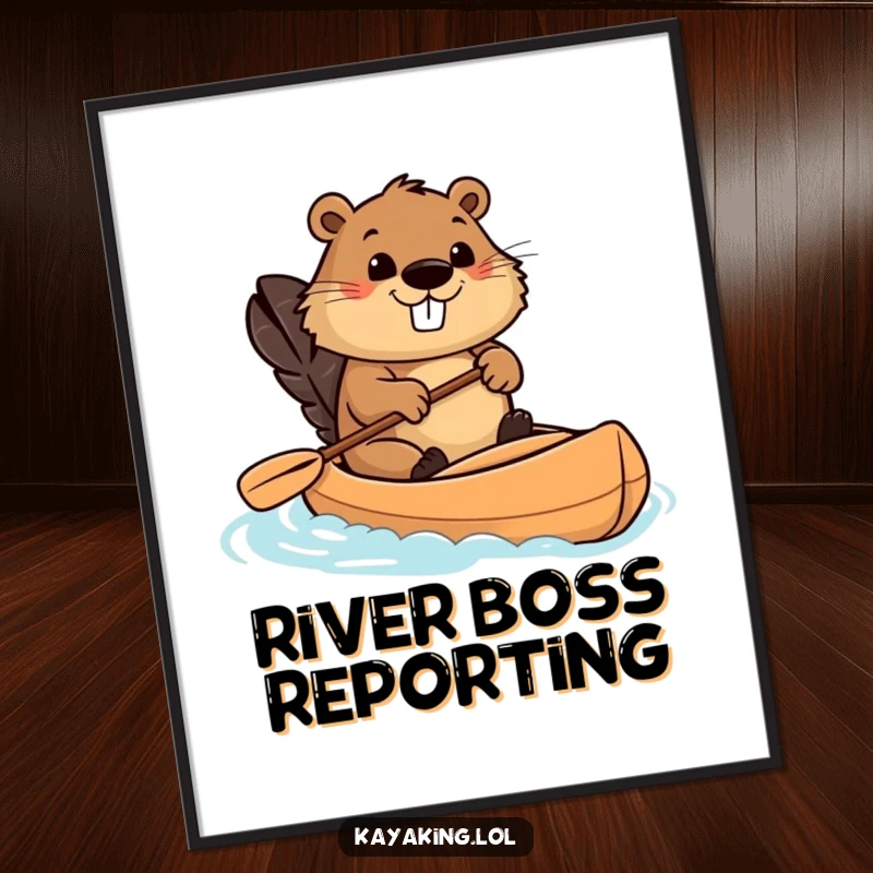 Funny beaver kayaking poster depicting a determined beaver confidently steering a kayak, adding humor and personality to wall art.