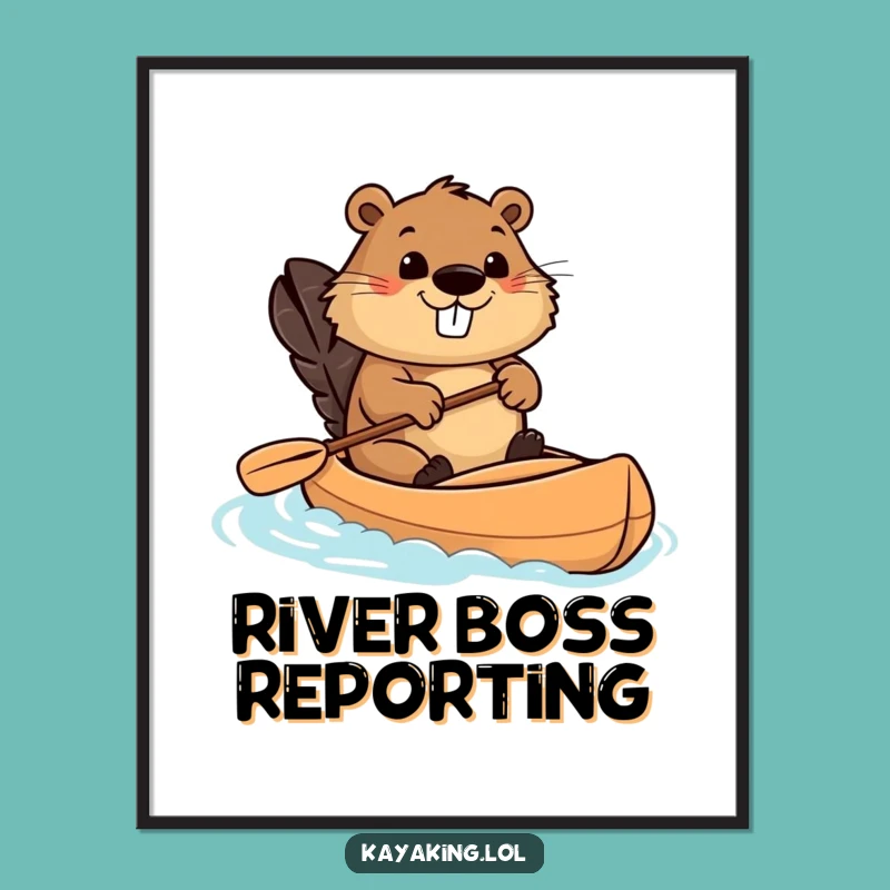 Funny Beaver Kayaking Poster: Determined Paddler Art for a Hilarious Home Decor