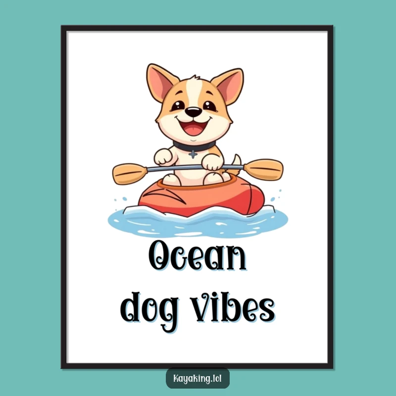 Funny Happy Dog Kayaking Poster: Smiling Pup Paddles, Vibrant Wall Art, Perfect Funny Gift