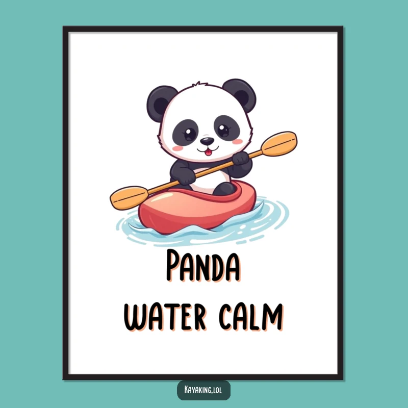 Funny Panda Kayaking Poster: Confident Rider, Bold Wall Art, Perfect Funny Gift