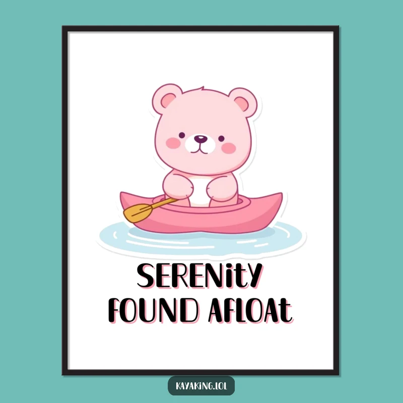 Funny Pink Bear Kayak Poster: Relaxing Humorous Gift for a Peaceful Space