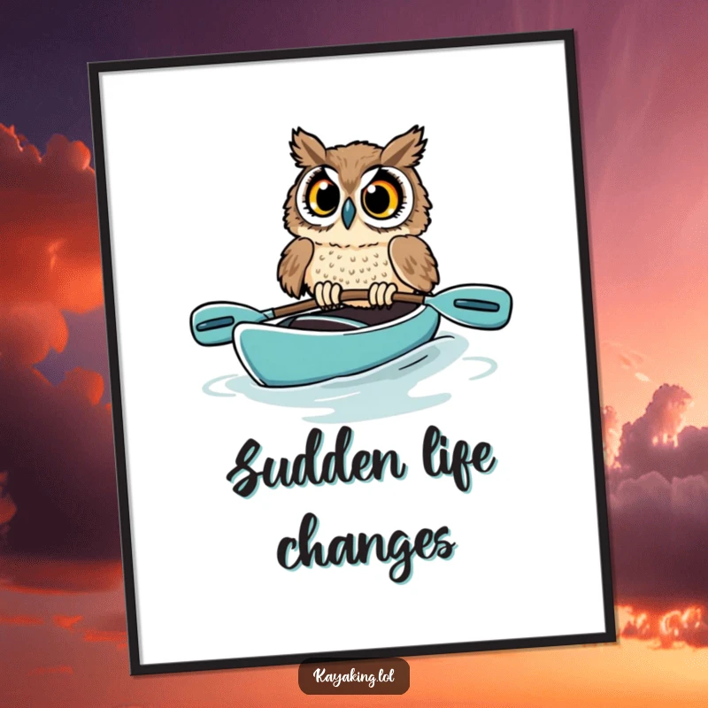 Funny owl poster featuring a startled bird in a kayak, its wide eyes and tilted boat creating a humorous and memorable wildlife art scene.