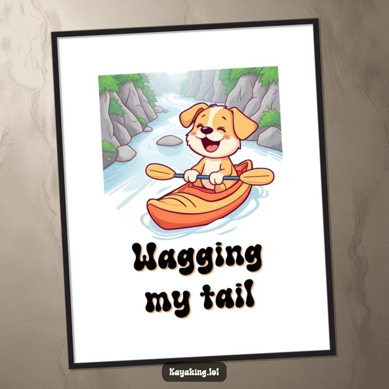 Funny poster capturing a surprised puppy giggling hysterically while kayaking down a winding river, a comical and heartwarming wall decor piece.