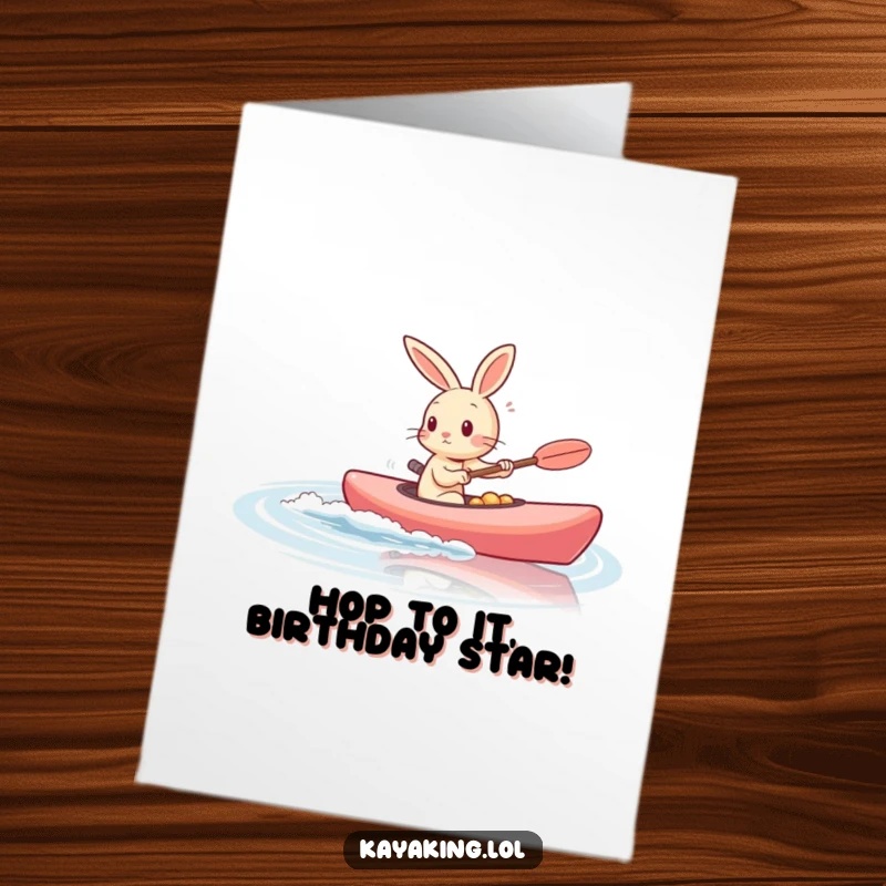 Funny Free Printable Birthday Card: An energetic rabbit zooms its kayak through perfectly calm water.