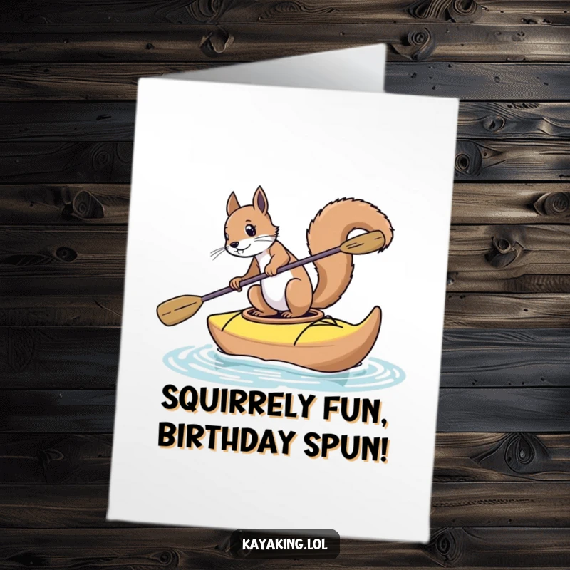 Funny Free Printable Birthday Card: A squirrel hilariously wobbles in a kayak, bringing birthday joy and laughter.