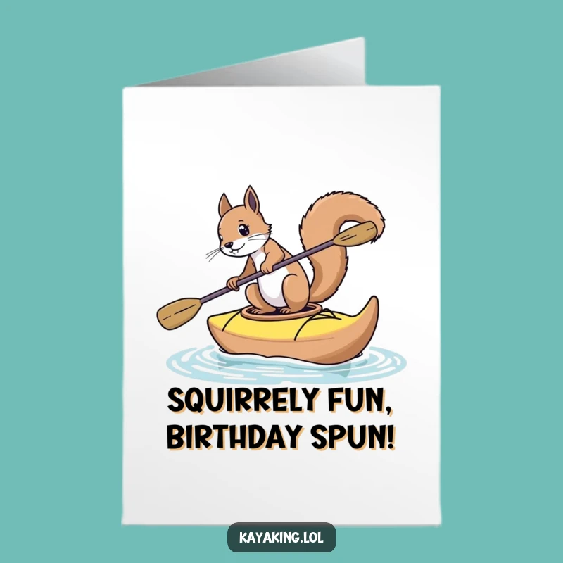Free Printable Funny Birthday Card: Wobbly Kayak Squirrel - Hilarious Downloadable Gift