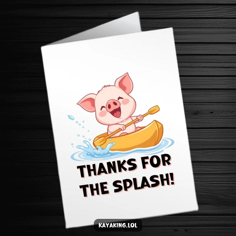 Funny Free Printable Thank You Card depicting a happy giggling piglet splashing water enthusiastically from its kayak.