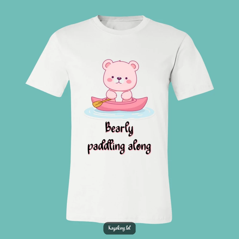 Funny Pink Bear Kayak T-Shirt: Chill Humorous Gift for Water Lovers
